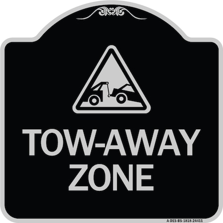 Signmission Tow-Away Zone with Graphic Heavy-Gauge Aluminum Architectural Sign, 18" x 18", BS-1818-24411 A-DES-BS-1818-24411